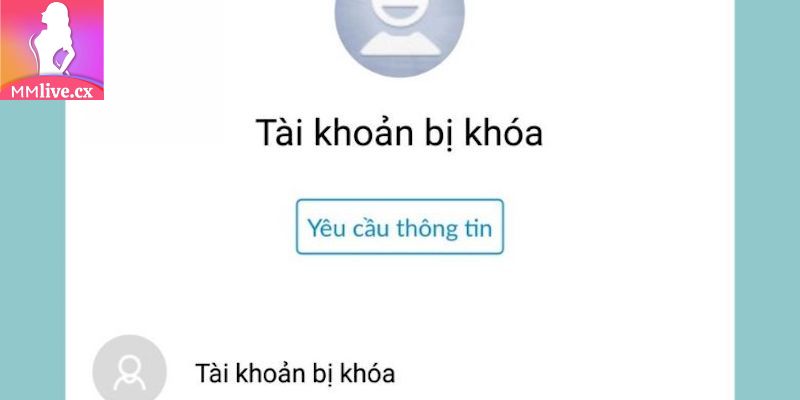 Cách xử lý khi bị khóa tài khoản MMlive nhanh nhất