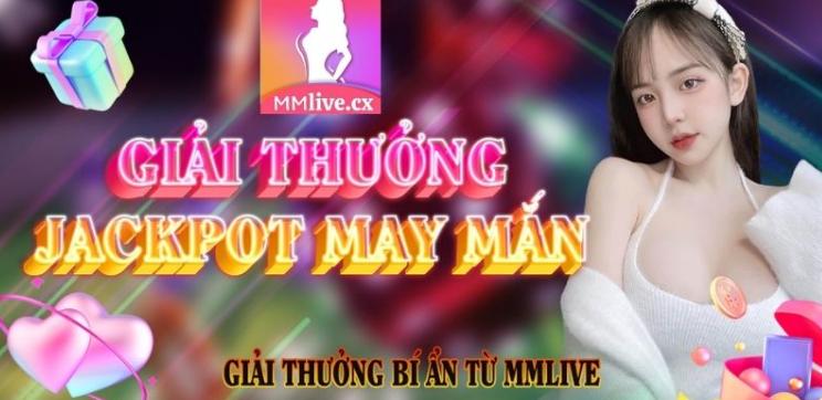 Rinh ngay giải độc đắc Jackpot tại MMlive