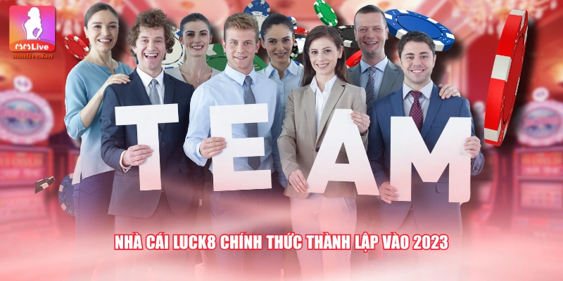 Nhà cái LUCK8 chính thức thành lập vào 2023