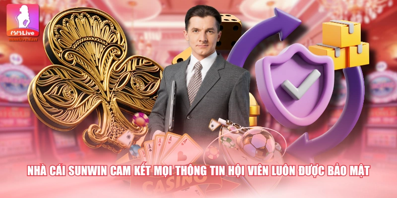Nhà cái SUNWIN cam kết mọi thông tin hội viên luôn được bảo mật